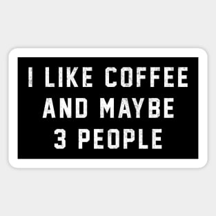 I like coffee and maybe 3 people Sticker